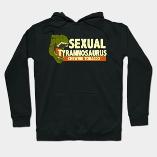 Sexual Tyrannosaurus Chewing Tobacco Hoodie